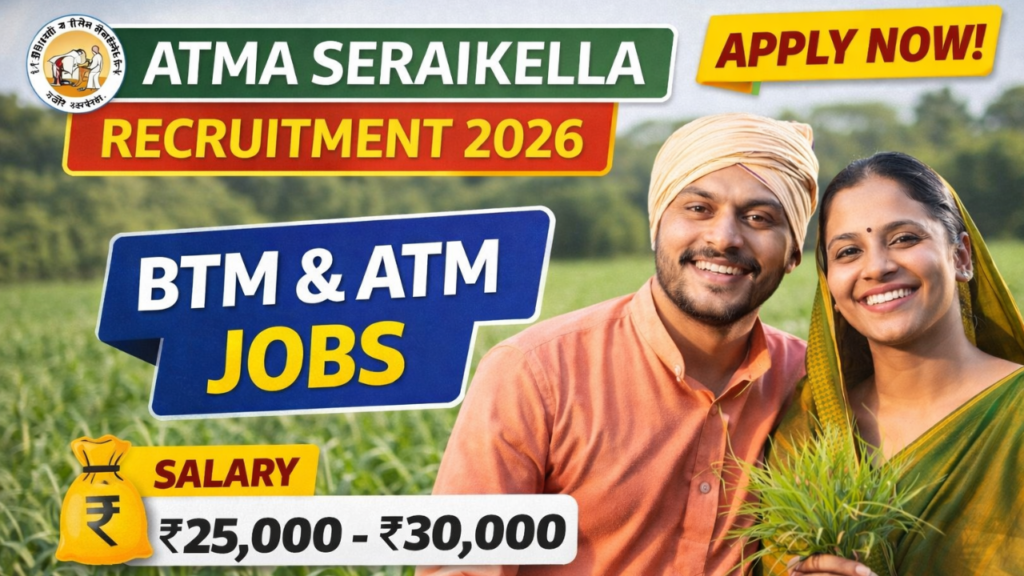 ATMA Seraikela Vacancy 2026: Apply Online Now for BTM & ATM Posts | Salary ₹25,000 - ₹30,000 1 ATMA Seraikela Vacancy 2026