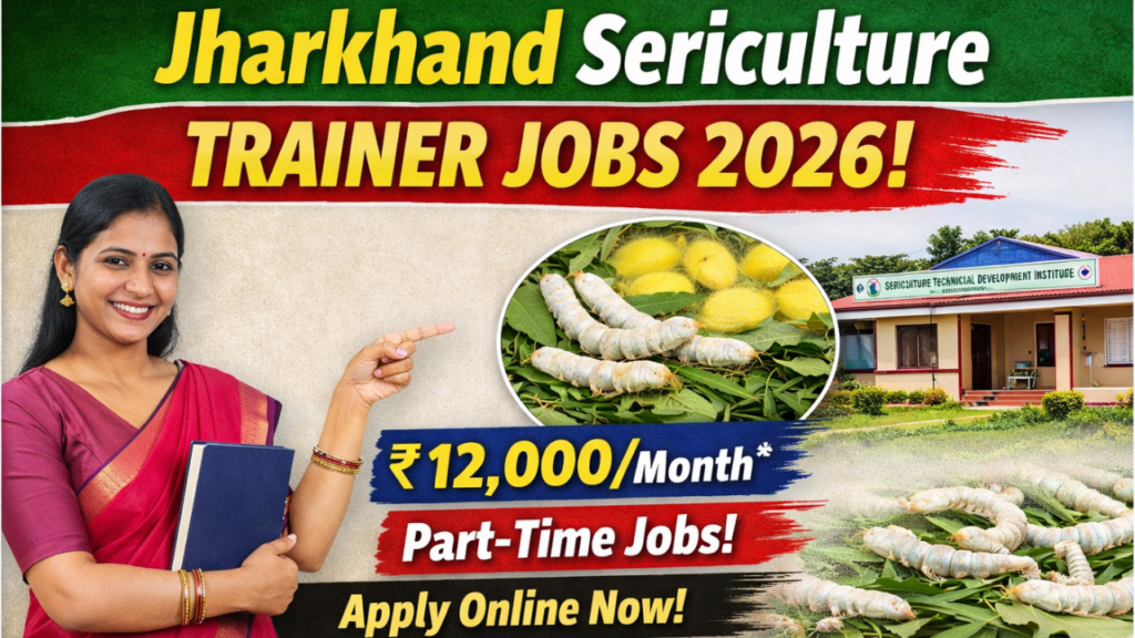 Jharkhand Sericulture Trainer Recruitment 2026