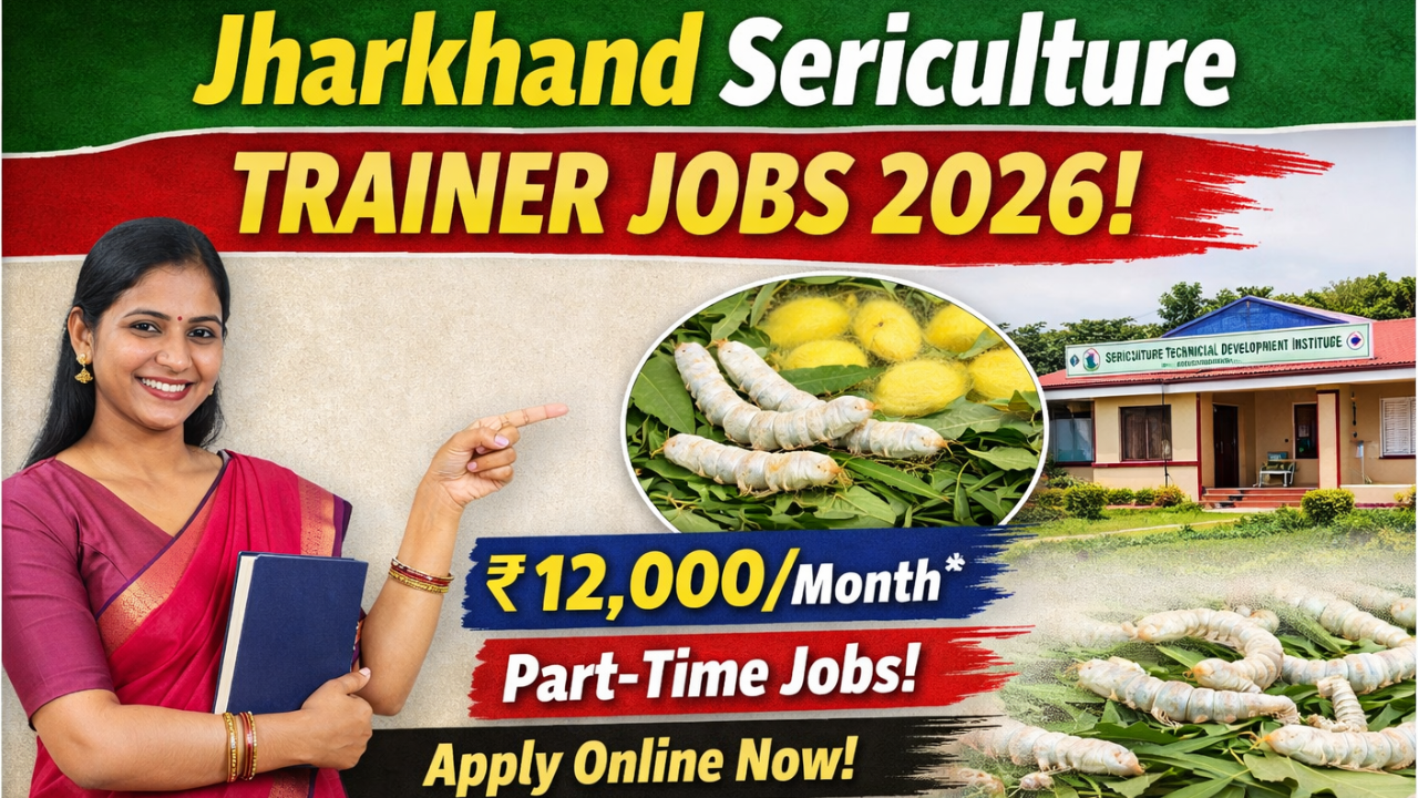 Jharkhand Sericulture Trainer Recruitment 2026
